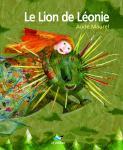 <i>Le Lion de Léonie</i>. Album jeunesse par Aude Maurel.
