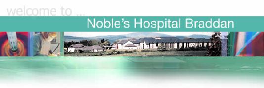 Noble\'s Hospital Braddon Isle of Man