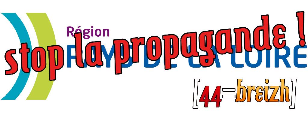 Stop à la propagande de la région \"Pays de la Loire\" 44=Breizh !