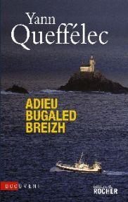 Adieu Bugaled Breizh. Yann Queffelec, 2009.