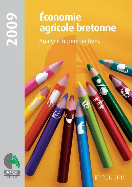 Économie agricole bretonne : analyse et perspectives - Édition 2010.