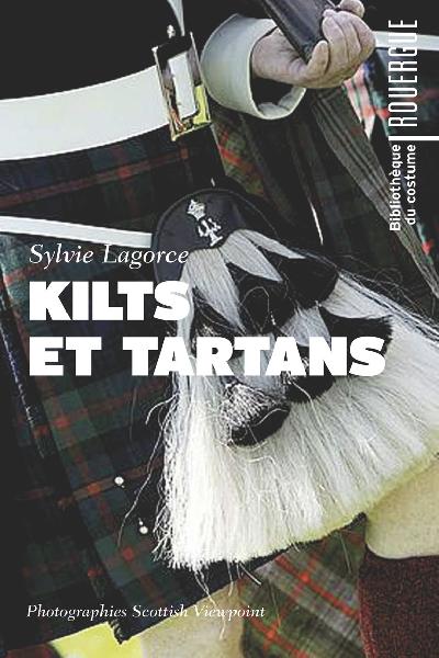 Tout savoir sur les kilts et les tartans  avec de belles photos en 
prime !