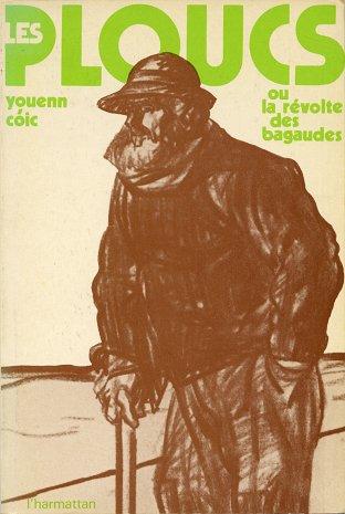<i>Les Ploucs ou la révolte des Bagaudes. Essai de chronique paysanne. Époque (alibi) fin du IVe siècle ap. J.-C. Lieu Armorique gallo-romaine.</i> eil emb. e galleg. L'Harmattan 1979 (ha 2004) goude an emb. kentañ : <i>Les Ploucs - essai de chronique p