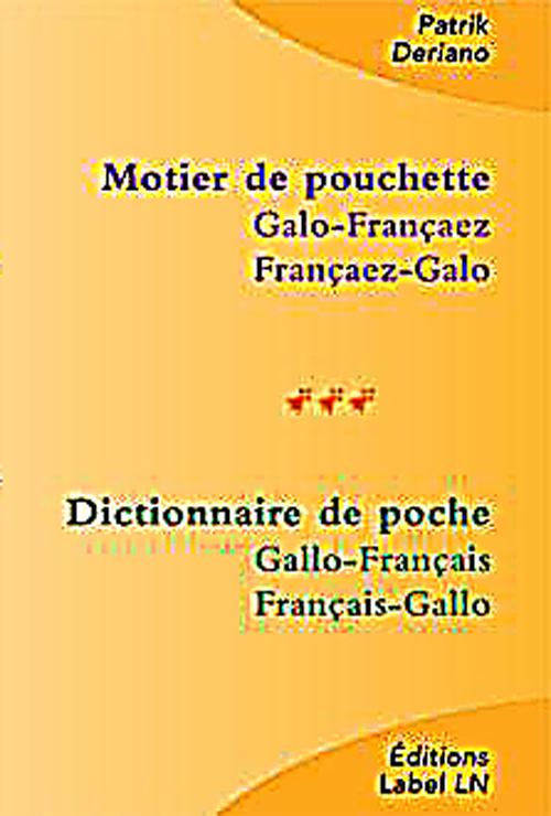 Motier de pouchette Galo-Françaez / Françaez-Galo gant Patrick Deriano
Emb. Label LN ; 746 pajenn ; 25 €.