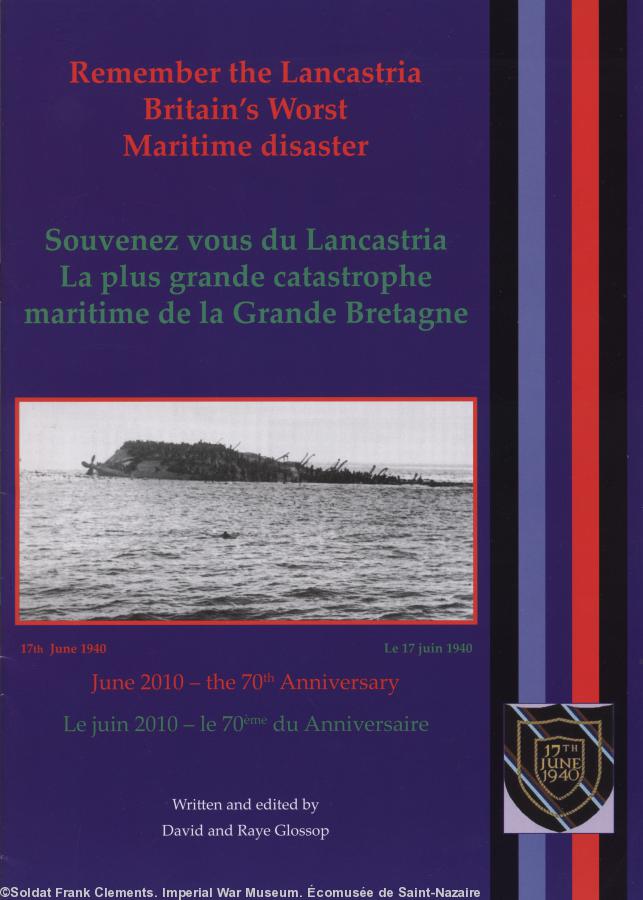 Couverture de la brochure éditée pour le 70e anniversaire avec le cliché du soldat Frank Clements pris le 17 juin 1940 quelques minutes avant que le <i>Lancastria</i> ne s’enfonce dans les eaux de l’estuaire. Collection <i>Imperial War Museum</i> britann Couverture de la brochure éditée pour le 70e anniversaire avec le cliché du soldat Frank Clements pris le 17 juin 1940 quelques minutes avant que le <i>Lancastria</i> ne s’enfonce dans les eaux de l’estuaire. Collection <i>Imperial War Museum</i> britann
