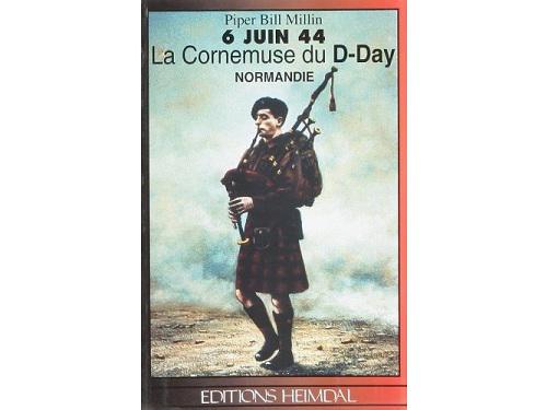 La version en français du livre de Bill Millin publiée en 1994 - 50 e anniversaire. Trad. par C. et J.-P. Hardy. Les mémoires de Bill Millin : <i>Invasion</i> datent de 1991 par Book Guild. Livre épuisé.