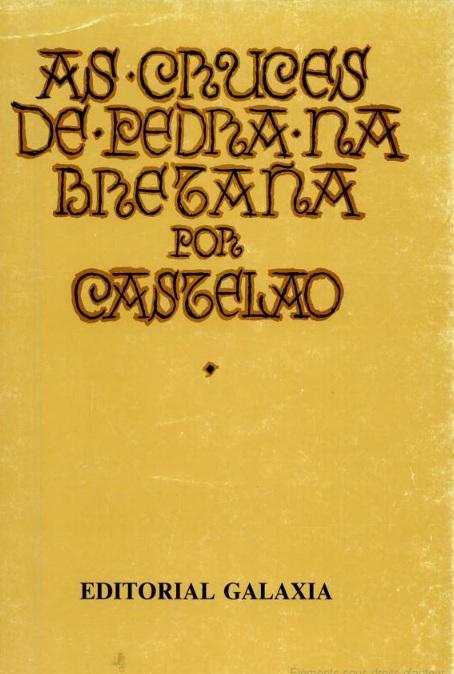 As cruces de pedra na Bretaña. Une des rééditions du livre de Castelao. As cruces de pedra na Bretaña. Une des rééditions du livre de Castelao.