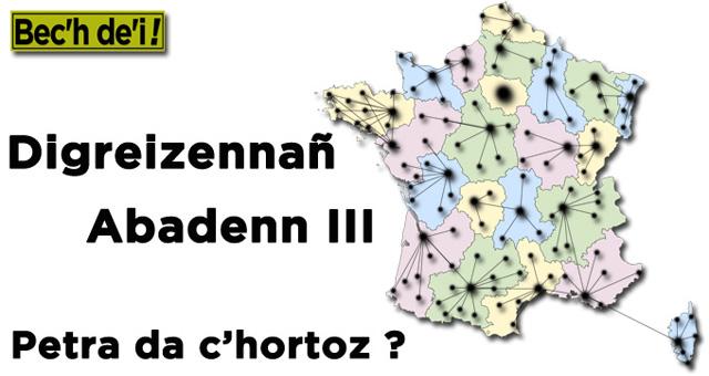 Bec\'h De\'i ! Digreizennañ  abadenn III ! Tabut d\'al 
Lun 18 a viz Meurzh  da 8e30 noz war Brezhoweb.