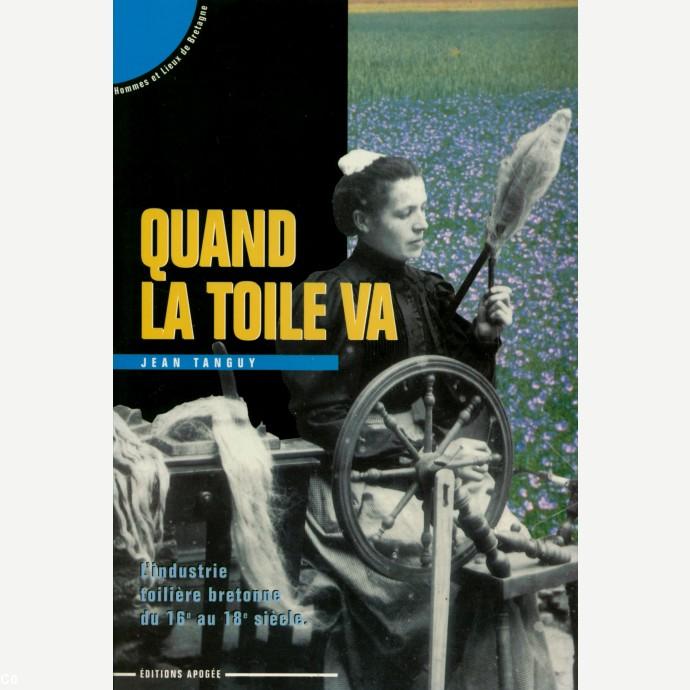 Le sujet de thèse de Jean Tanguy. Quand la toile va. L'industrie toilière bretonne du XVIe au XVIIIe siècle. Rennes, Apogée, 1994. La première synthèse sur l'industrie de la toile qui fit la prospérité de la région du Léon dans le Finistère. Le sujet de thèse de Jean Tanguy. Quand la toile va. L'industrie toilière bretonne du XVIe au XVIIIe siècle. Rennes, Apogée, 1994. La première synthèse sur l'industrie de la toile qui fit la prospérité de la région du Léon dans le Finistère.