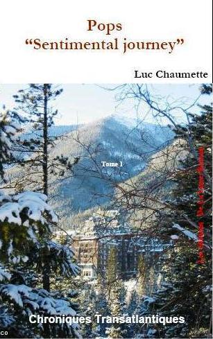 Luc Chaumette. Chroniques transatlantiques, vol. 1