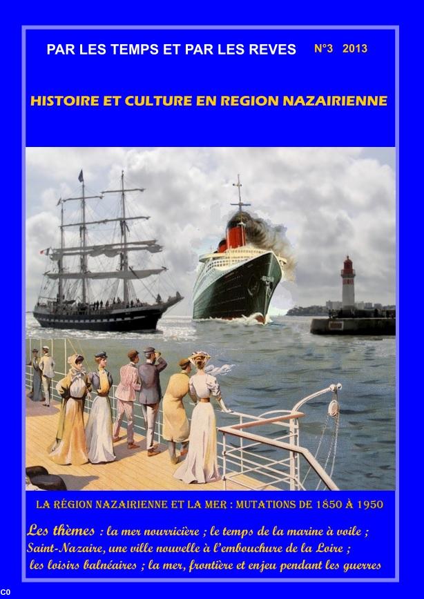 <i>Par les temps et par les rêves</i>, n° 3-2013. La revue d’Histoire et Culture de la Région Nazairienne (HCRN).