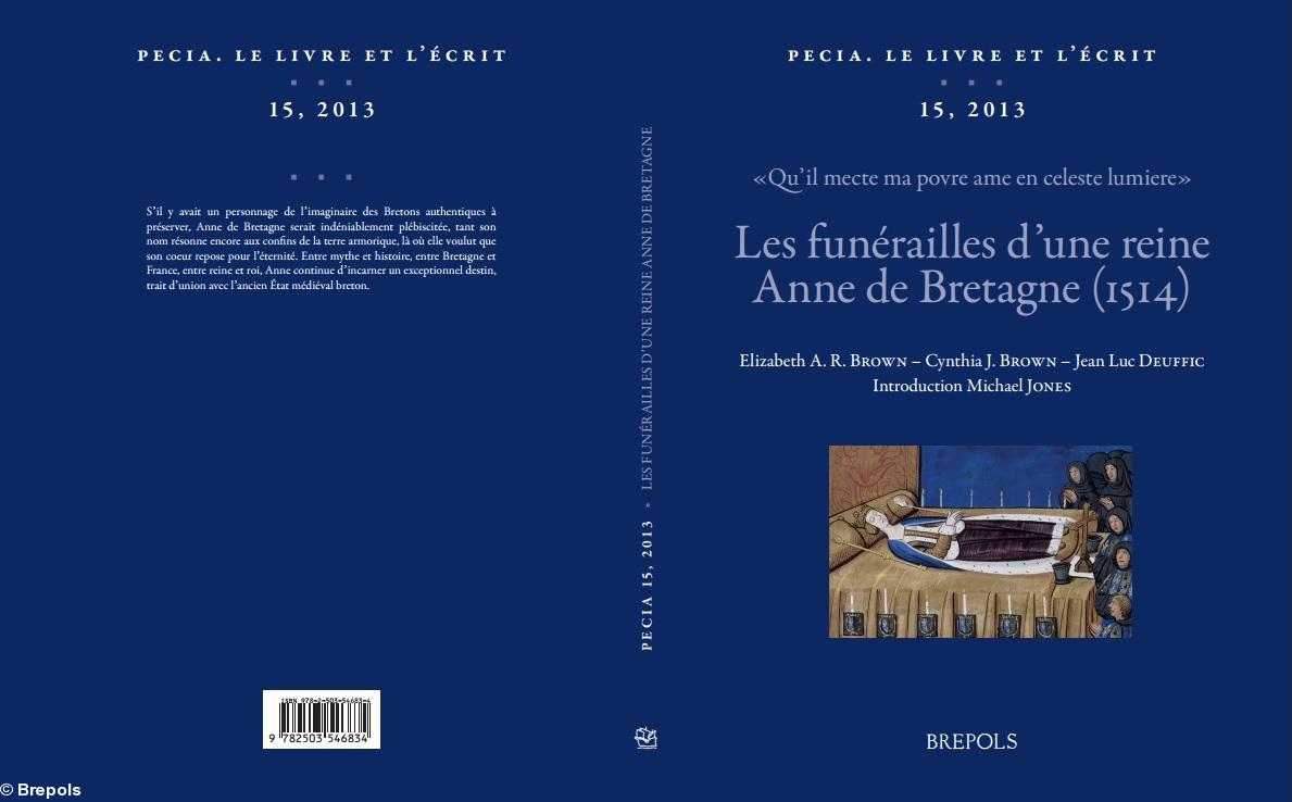 Les couvertures de <i>Les funérailles d'une reine. Anne de Bretagne (1514)</i>, éditions Brepols, collection <i>Pecia, Le Livre et l'écrit</i>.