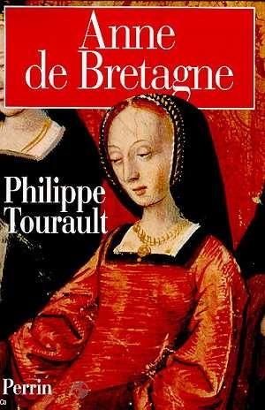 Deuxième édition de la biographie <i>Anne de Bretagne</i> par Philippe Tourault, 1996.
