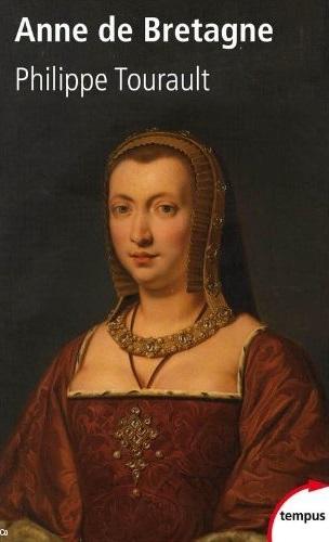 Édition de 2014 de la biographie <i>Anne de Bretagne</i> par Philippe Tourault.