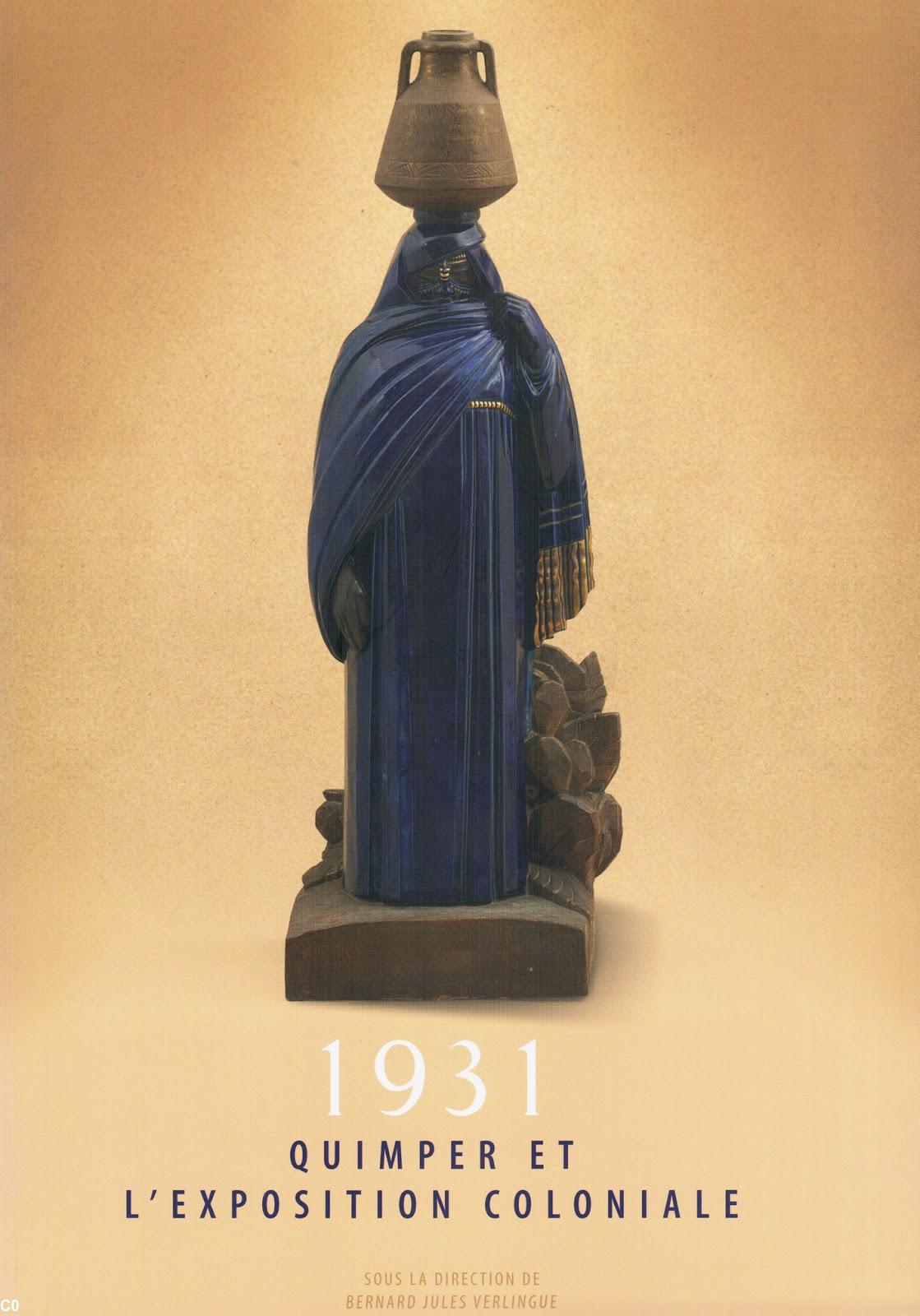 <i>1931. Quimper et l'Exposition coloniale</i>. Dir. Bernard Jules Verlingue. Collab. Ph. Brunet, A. Doridou-Heim, I. Pouder et Ph. Théallet. 2014. <i>1931. Quimper et l'Exposition coloniale</i>. Dir. Bernard Jules Verlingue. Collab. Ph. Brunet, A. Doridou-Heim, I. Pouder et Ph. Théallet. 2014.