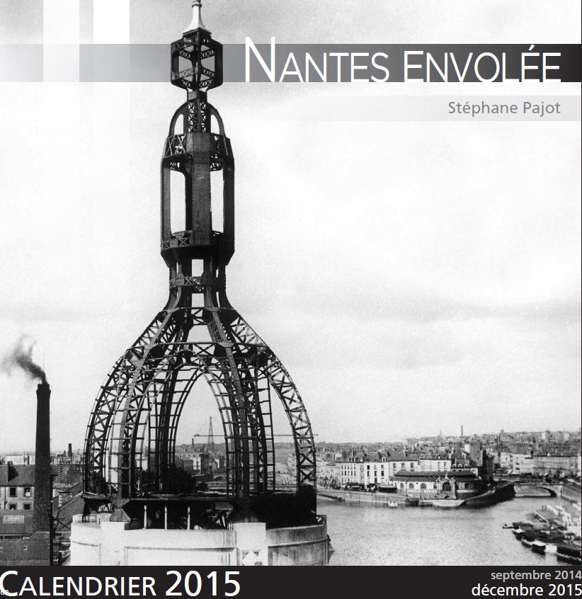 <i>Nantes envolée. Calendrier 2015</i> par Stéphane Pajot. <i>Nantes envolée. Calendrier 2015</i> par Stéphane Pajot.