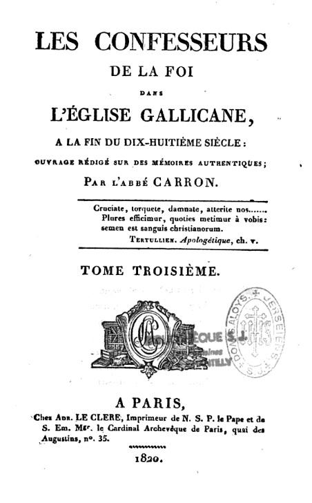 Page de titre de <i>Les Confesseurs de la foi dans l'Église gallicane à la fin du XVIIIe siècle...</i> tome 3. Page de titre de <i>Les Confesseurs de la foi dans l'Église gallicane à la fin du XVIIIe siècle...</i> tome 3.