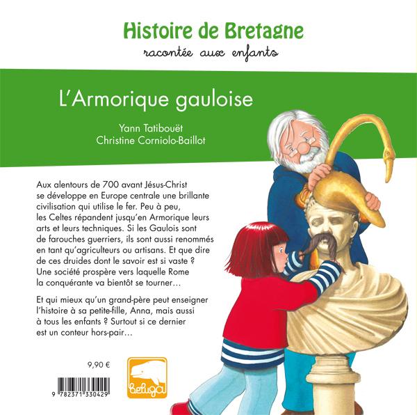 Histoire de Bretagne racontée aux enfants
Tome 2 : L'Armorique gauloise
éd. Beluga 2015