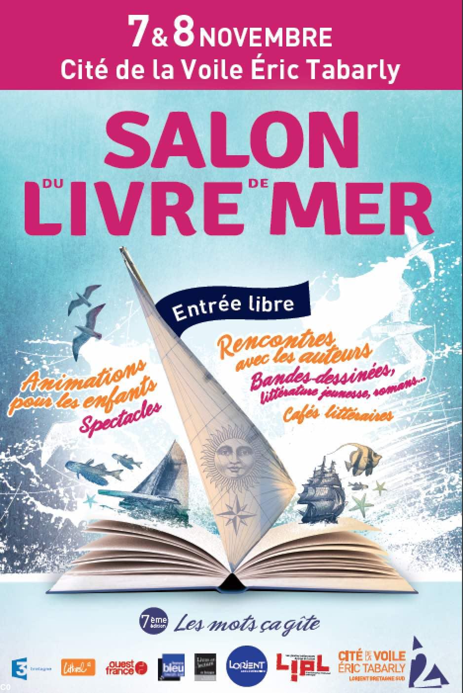 Affiche Septième édition du salon du Livre de Mer « Les Mots ça Gîte ! »  

à la Cité de la Voile Eric Tabarly - Lorient

Les 7 et 8 novembre 2015

________________________________________