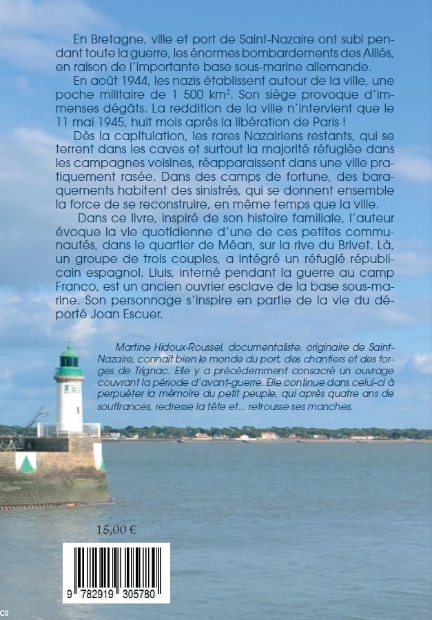 Et les phares se rallument, Saint-Nazaire 1945-1948, Martine Hidoux-Roussel, éd. des Montagnes noires, 2015, 224 p. 4e de couverture.
