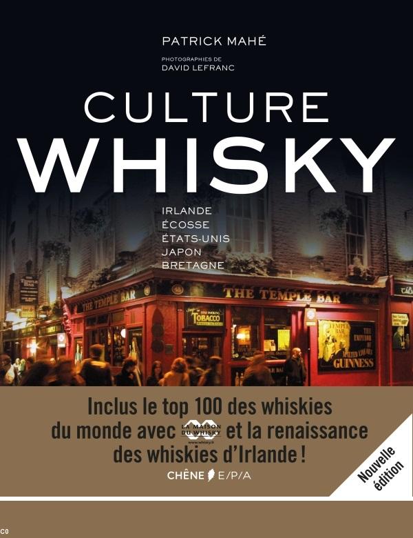 Culture Whisky, Patrick Mahé, photos David Lefranc, éd. du Chêne, nouv. éd., sept. 2015. Culture Whisky, Patrick Mahé, photos David Lefranc, éd. du Chêne, nouv. éd., sept. 2015.