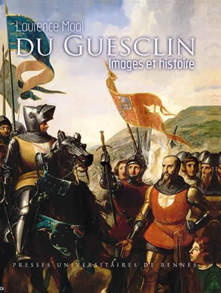 "Du Guesclin, images et histoire" (Presses universitaires de Rennes)