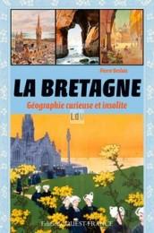 La Bretagne, géographie curieuse et insolite