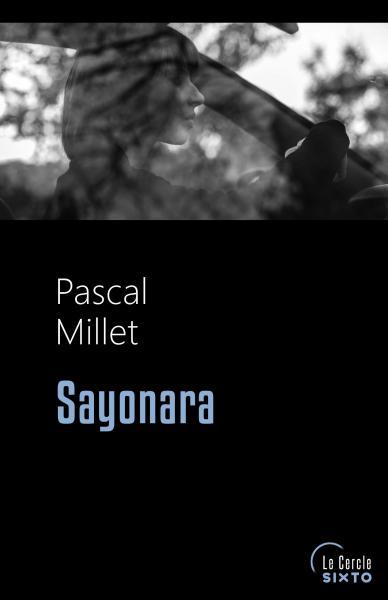 Couverture du roman Sayonara de Pascal Millet