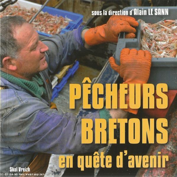 Pêcheurs bretons en quête d'avenir. Pêcheurs bretons en quête d'avenir.