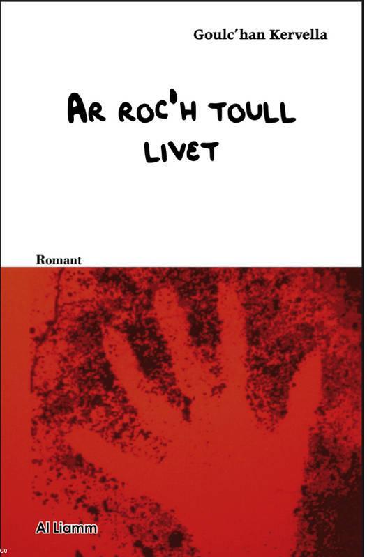 Ar Roc'h Toull Livet par Goulc'han Kervella