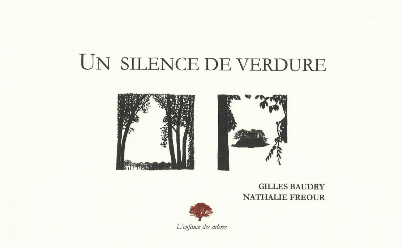 Un silence de verdure Gilles Baudry et Nathalie Fréour
L'Enfance des arbres