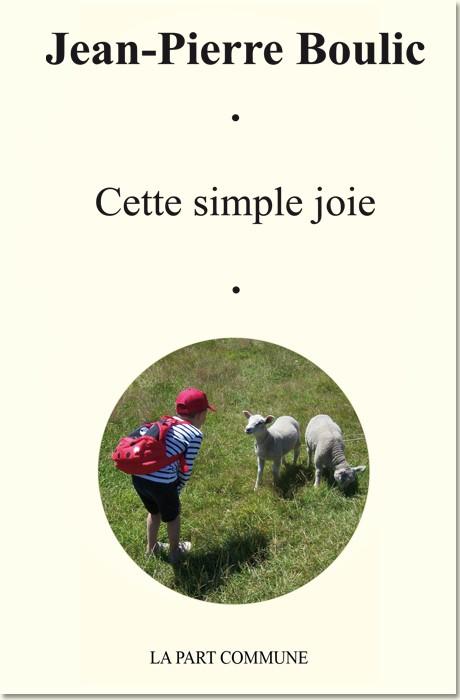 Cette simple joie Jean-Pierre Boulic poésie