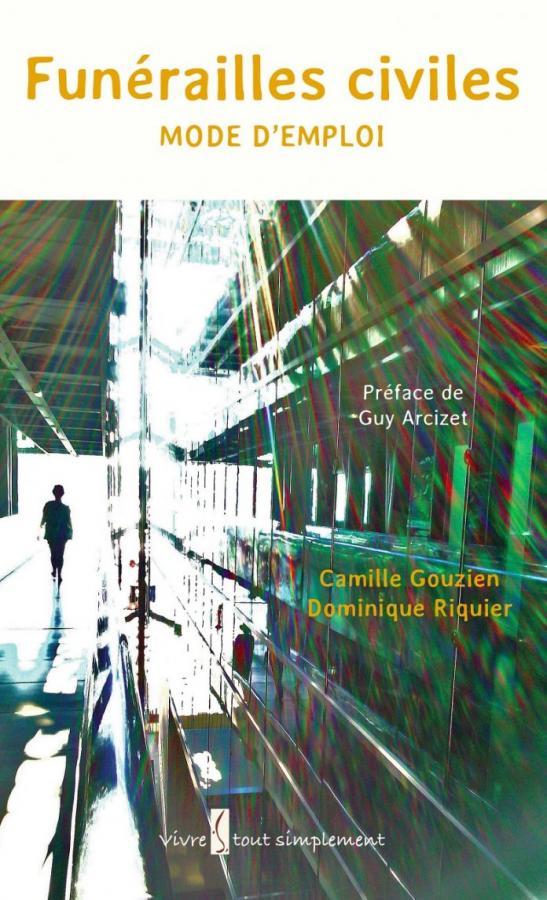 Funérailles civiles Mode d'emploi Vivre tout simplement.