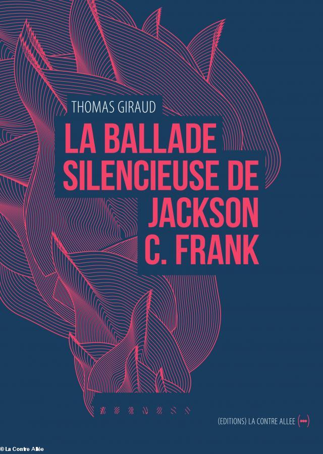 Couverture de La Ballade silencieuse de Jackson C. Frank de Thomas Giraud