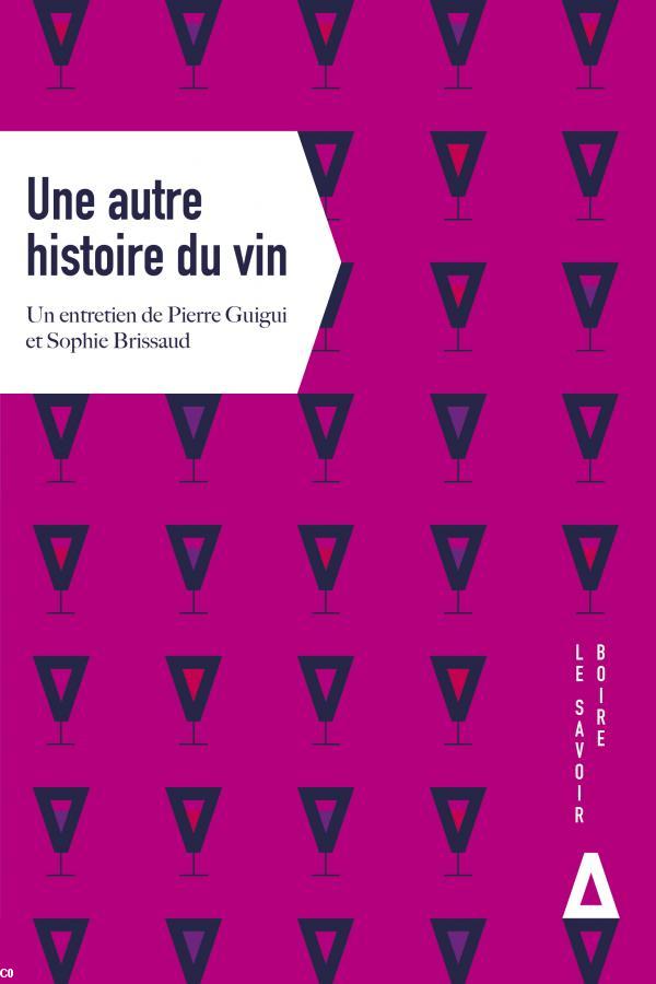 Couverture de l'ouvrage "Une autre histoire du vin"