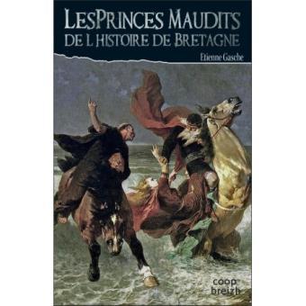 Une du livre "Les Princes Maudits de Bretagne", É. Gasche, éd. Coop Breizh, mai 2017, 392 p.