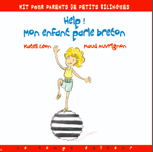 Help ! mon enfant parle breton : Kit pour parents de petits bilingues