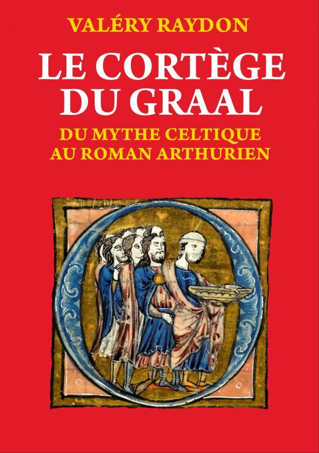 Couverture du livre "Le cortège du graal : du mythe celtique au roman arthurien"