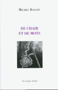De chair et de mots Michel Baglin, poèmes