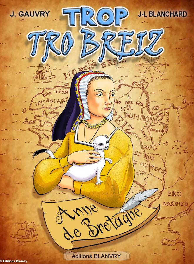 Couverture de la future BD Trop Tro Breizh, le Tro Breizh d'Anne de Bretagne, chez les éditions Blanvry