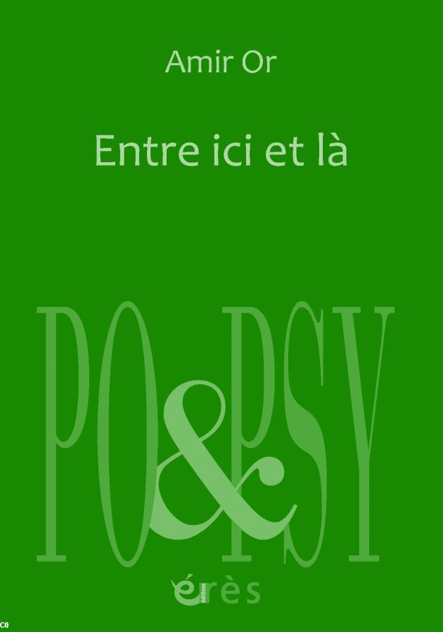 AMIR OR, Entre ici et là, Po&Psy