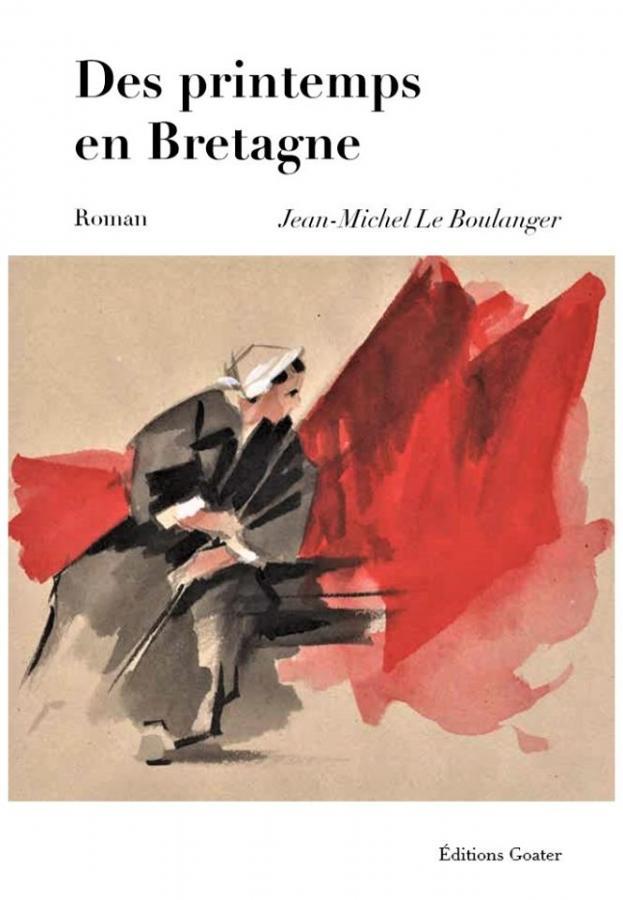 Des printemps en Bretagne - Jean-Michel Le Boulanger