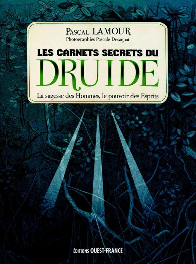 Les carnets secrets du druide - Pascal Lamour