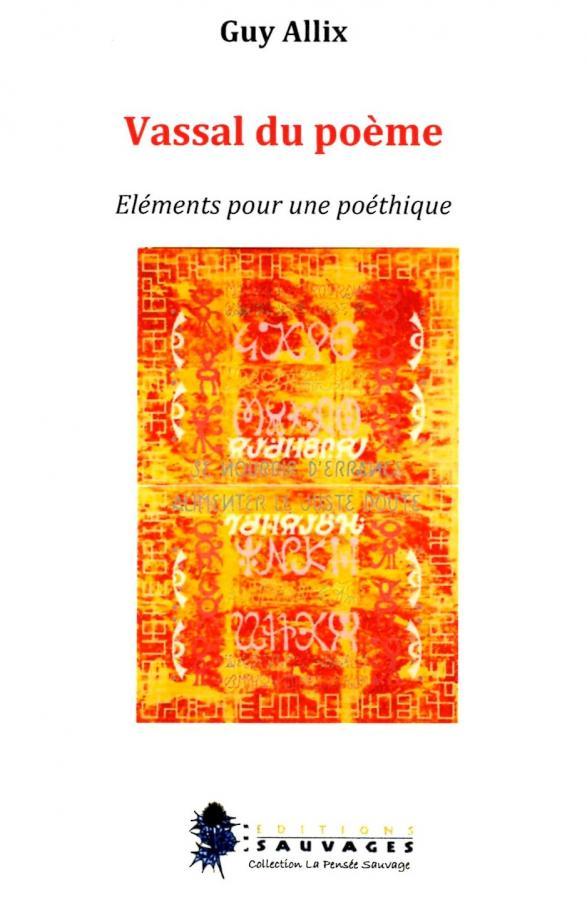 Guy Allix, Vassal du poème (Les Editions Sauvages)