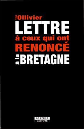 photographie de la couverture du livre "lettre à ceux qui ont renoncé à la Bretagne"