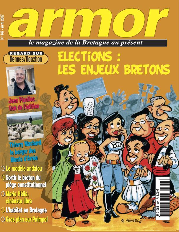 Couverture du mensuel Armor magazine d\'avril 2007. <i>Les enjeux bretons des élections</i>. Dessin de René Le Honzec. On reconnaît Marie-George Buffet. Dominique Voynet. Ségolène Royal. Olivier Besancenot. Jean-Marie Le Pen. Nicolas Sarkozy... Couverture du mensuel Armor magazine d\'avril 2007. <i>Les enjeux bretons des élections</i>. Dessin de René Le Honzec. On reconnaît Marie-George Buffet. Dominique Voynet. Ségolène Royal. Olivier Besancenot. Jean-Marie Le Pen. Nicolas Sarkozy...