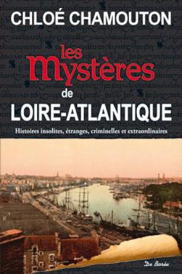 Couverture du livre de  Chloé CHAMOUTON  Les mystères de Loire-Atlantique