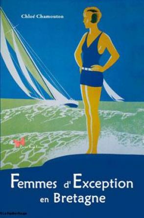 Couverture du livre de Chloé CHAMOUTON "Femmes d'exception en Bretagne"