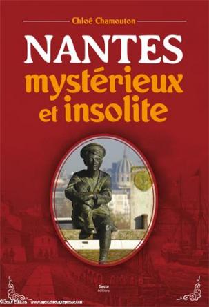 Couverture du livre de Chloé CHAMOUTON "Nantes mystérieux et insolite" - Geste Editions