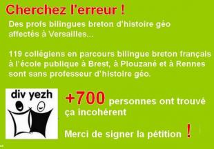 Cherchez l'erreur !  Des profs bilingues breton d'histoire géo
affectés à Versailles... 119 collégiens en parcours bilingue breton français à l’école publique à Brest, à Plouzané et à Rennes
sont sans professeur d’histoire géo.